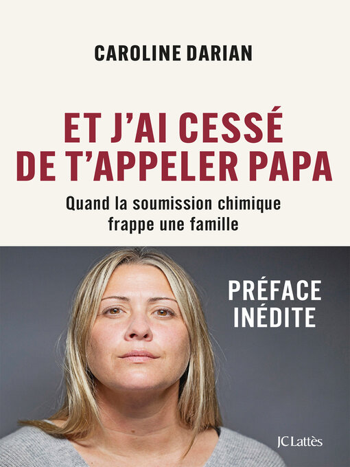 Title details for Et j'ai cessé de t'appeler Papa--Préface inédite by Caroline Darian - Available
